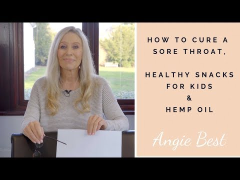 curing-a-sore-throat,-healthy-snacks-for-kids-&-the-benefits-of-hemp-oil---angie’s-best-advice-ep1