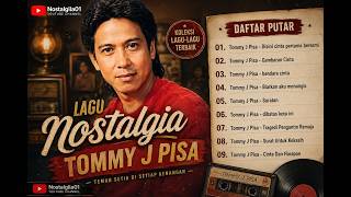 Emang paling thebest dah,enak banget lagunya | TOMMY JPISA FULL ALBUM Kumpulan Lagu NostalgiaTerbaik