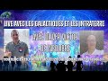 Live galactiques et tres de lintraterre avec olivier victor