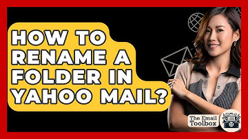 How To Rename A Folder In Yahoo Mail? - TheEmailToolbox.com