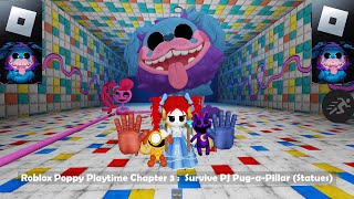 Roblox Poppy Playtime Chapter 3 : Survive PJ Pug-a-Pillar (Statues) (Roblox Full Walkthrough)