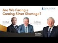 Are We Facing a Coming Silver Shortage? - Discussion with Financial Sense Wealth Management