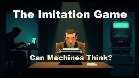 Can Machines Think ? | Part 1: Alan Turing