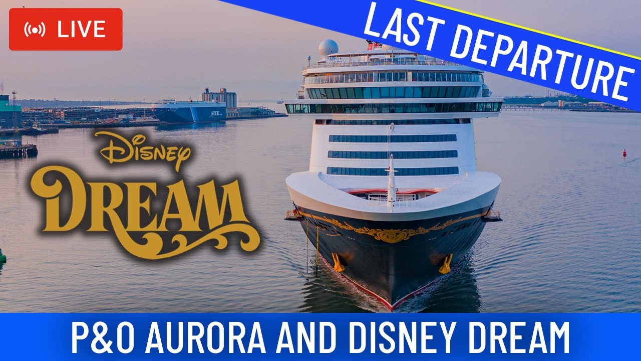 SHIPS TV - Disney Dream Last Departure & Aurora Cruise Ships Departing Port of Southampton (LIVE)