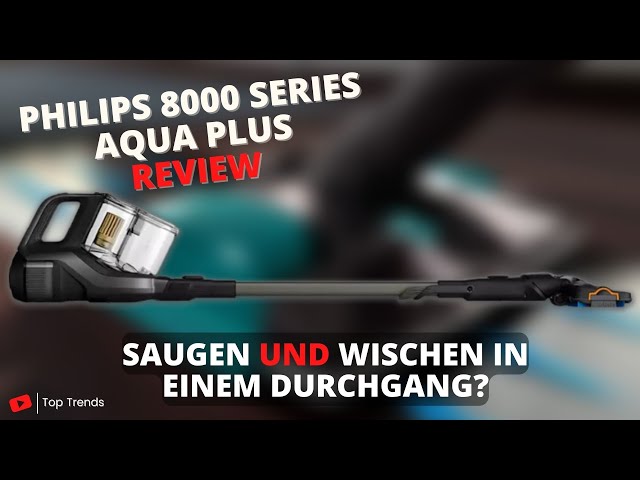 Philips 8000 Series Aqua Plus - Bester beutelloser und kabelloser Akku  Wisch und Handstaubsauger? - YouTube