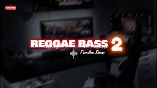 REGGAE BASS 2 - FANDHO RMXR