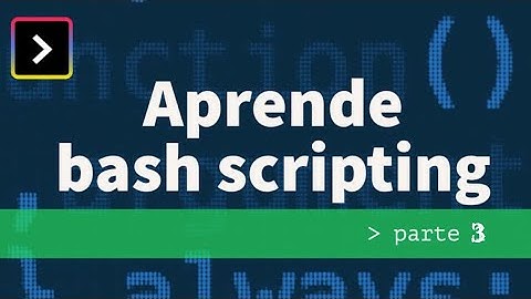 Curso de programacion en Bash Script desde Termux (3ra PARTE)