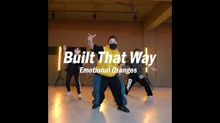 Built That Way - Emotional Oranges / Bbee Choreography l 용인 위디댄스학원