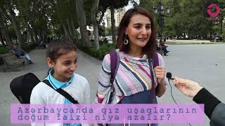Azərbaycanda doğulan qız uşaqlarının sayı niyə azalır? - VİDEOSORĞU