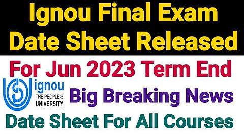 Ignou Date Sheet June 2023 Term Exam Released || Final Exam Dates