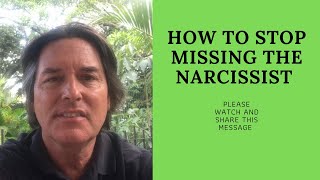 HOW TO STOP MISSING THE NARCISSIST
