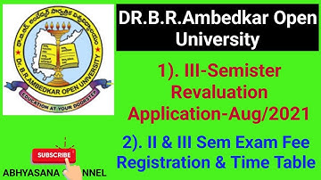 DR.B.R.AMBEDKAR OPEN UNIVERSITY//III SEM REVALUATION, II & IV SEM EXAM FEES APPLICATION & TIME TABLE