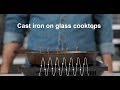 Can you use cast iron on a glass cooktop?
