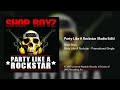 Shop Boyz Party Like A Rockstar Radio Edit Shop Boyz Party Like A Rockstar Radio Edit