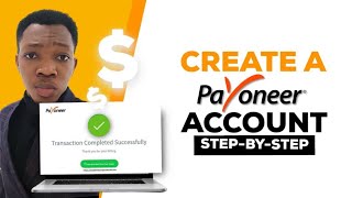 Step By Step On How To Create a Payoneer Account || FULL TUTORIAL || PART 1