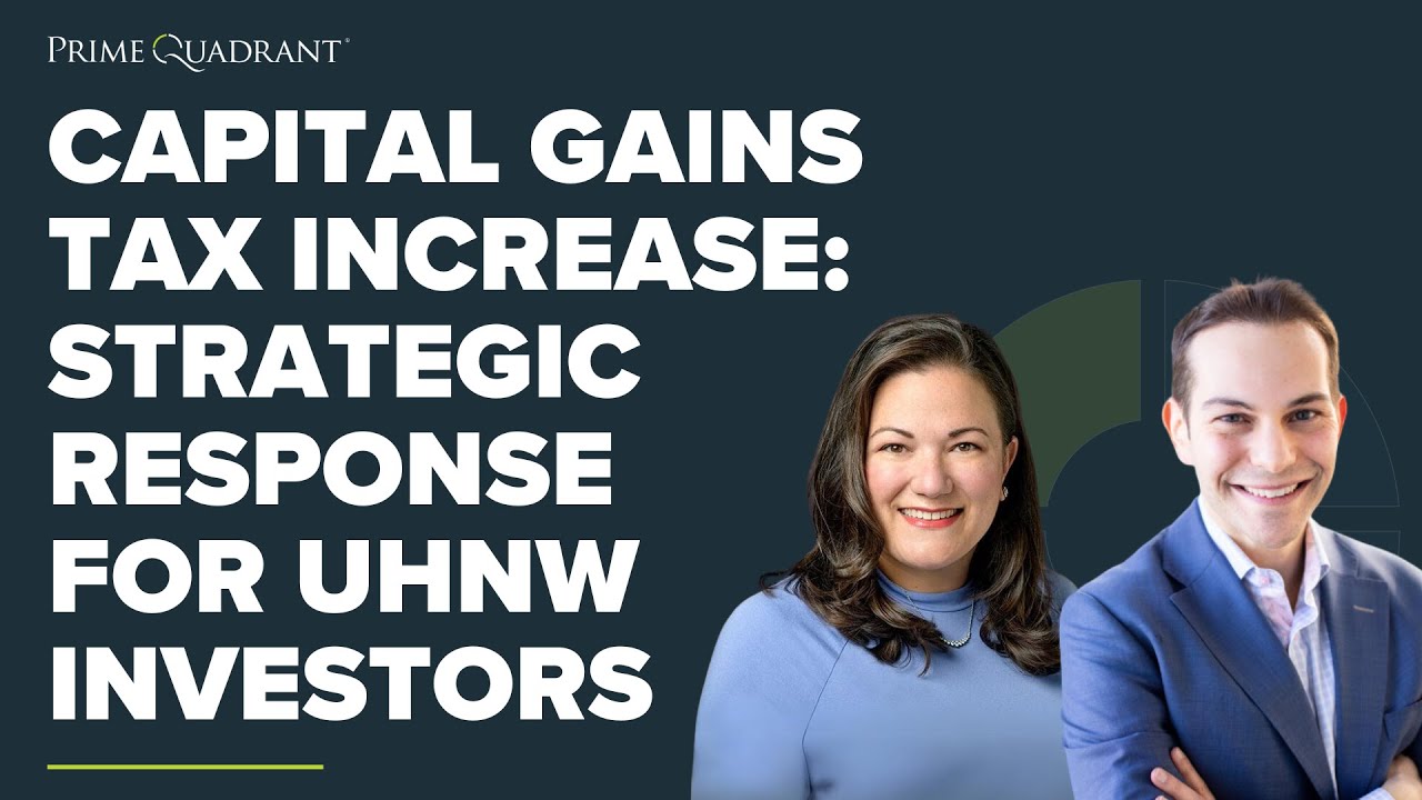 Capital Gains Tax Increase: Strategic Response for UHNW Investors - YouTube