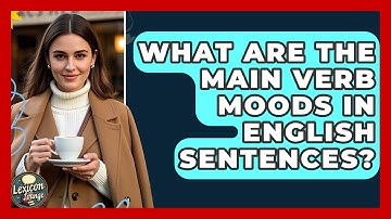 What Are The Main Verb Moods In English Sentences? - Lexicon Lounge