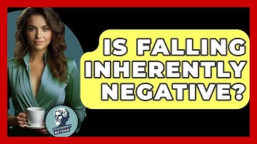 Is Falling Inherently Negative? - Philosophy Beyond