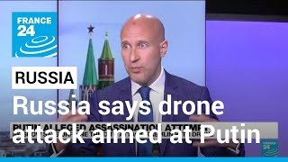 Russia says foiled Kremlin drone attack aimed at Putin • FRANCE 24 English