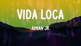 Aiman JR - Vida Loca (Letras)