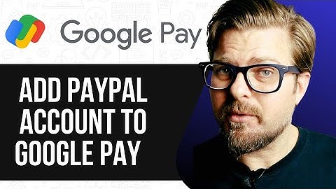 How to Add PayPal Account to Google Pay | Easy Steps!