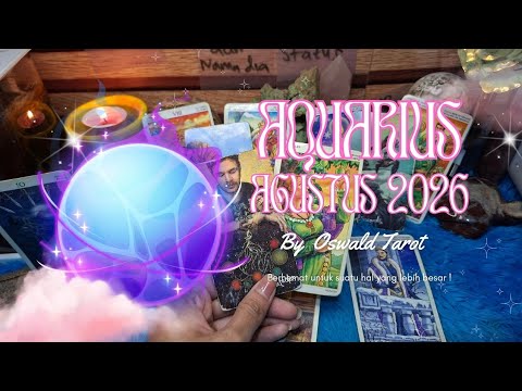 AQUARIUS | BERHEMAT UNTUK SESUATU HAL YANG LEBIH BESAR ! | AGUSTUS 2026 | GENERAL READING