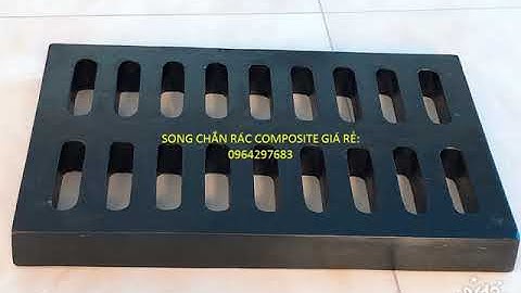 song chắn rác composite  liên hệ 0964297683