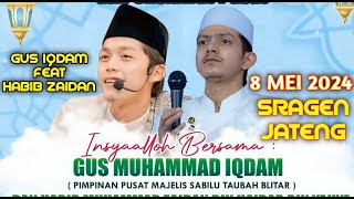 #LIVE GUS IQDAM DAN HABIB ZAIDAN // 8 MEI 2024 // SLENDRO GESI SRAGEN