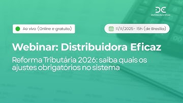 Webinar - Reforma Tributária 2026: saiba quais os ajustes obrigatórios no sistema