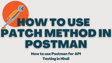 How to Use the Patch Method in Postman: A Beginner