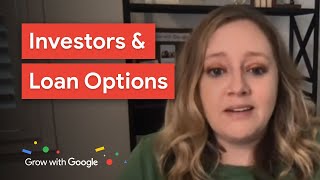 Learn About Investors and Loan Options for Your Small Business - Part 2 | Grow with Google screenshot 1