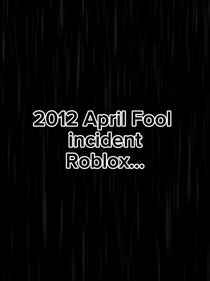 2012 April Fool Incident Roblox Roblox Roblox YouTube Oardefault 