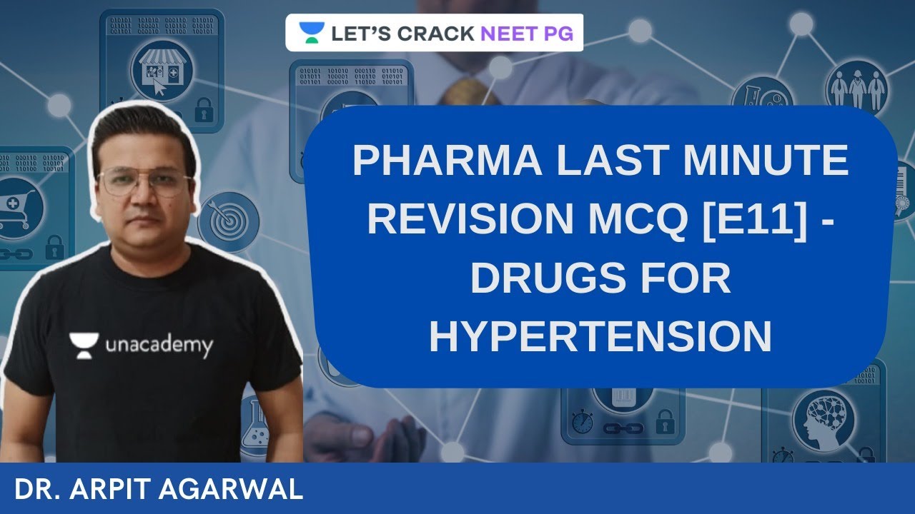 Pharma Last minute revision MCQ [E11] - Drugs for Hypertension | NEET PG 2021 | Arpit Agarwal