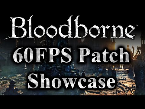 Bloodborne 60fps Patch Showcase - Framerate Unlock Hack - Real Gameplay on PlayStation 4 Pro