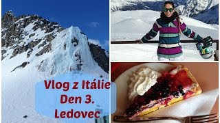 Vlog z Itálie: Den 3. - na ledovci Vlog z Itálie: Den 3. - na ledovci