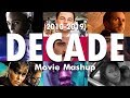 A Decade in Film- Cinema of 2010-2019 Mashup