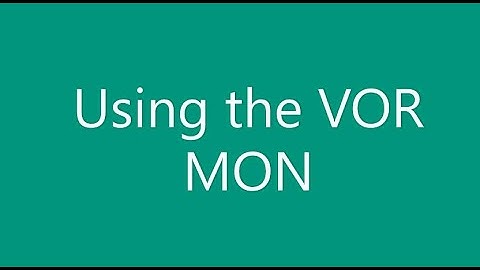Tips on Using VOR MON