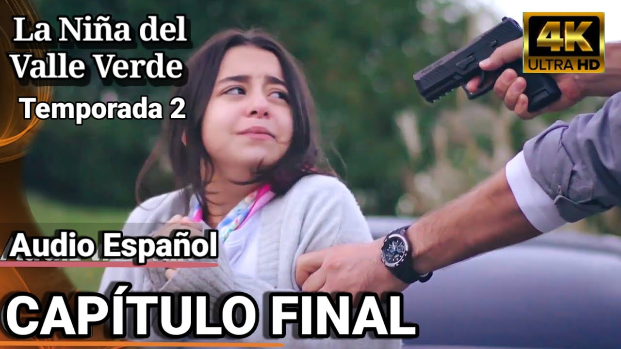 La Niña del Valle Verde - Melissa - Temporada 2 | GRAN FINAL Audio Español |Yesil Vadi'nin Kizi