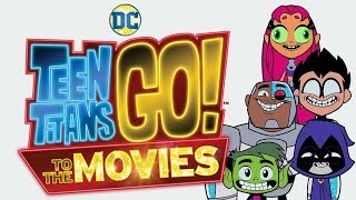 Teen Titans Go To The Movies - First Impressions