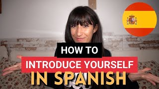 How to INTRODUCE YOURSELF in SPANISH