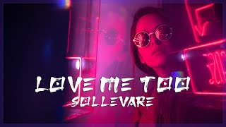 SOLLEVARE - Love Me Too (Official Video - Radio Mix)