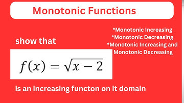 Monotonic Increasing and decreasing functions with solved problems