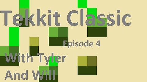 Seed Quest! Tekkit Classic Episode 4 w/ Squilliam310