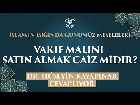 Vakıf malını satın almak caiz midir❔