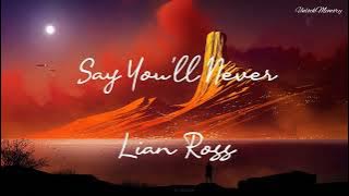 [Vietsub lyrics] Say You'll Never - Lian Ross
