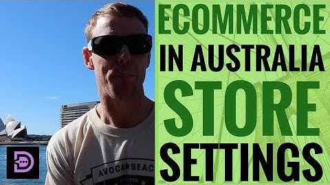 (Day 14) eCommerce In Australia / Store Settings - Dropship Social - Drop Shipping