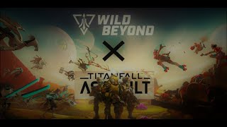 Wild Beyond | Titanfall Assault Crossover | vs. Tuckrules