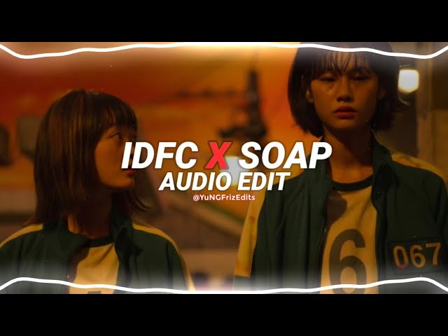 idfc x soap - blackbear x melanie martinez [edit audio] class=