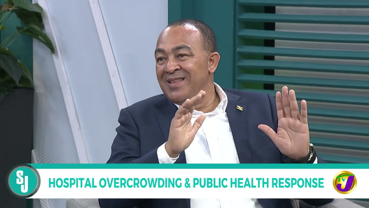 Hospital Overcrowding & Public Health Response |  TVJ Smile Jamaica