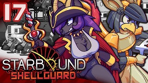 Starbound (Shellguard) Part 17: Deep Insertion